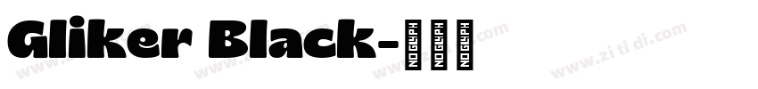 Gliker Black字体转换 Gliker Black字体转换